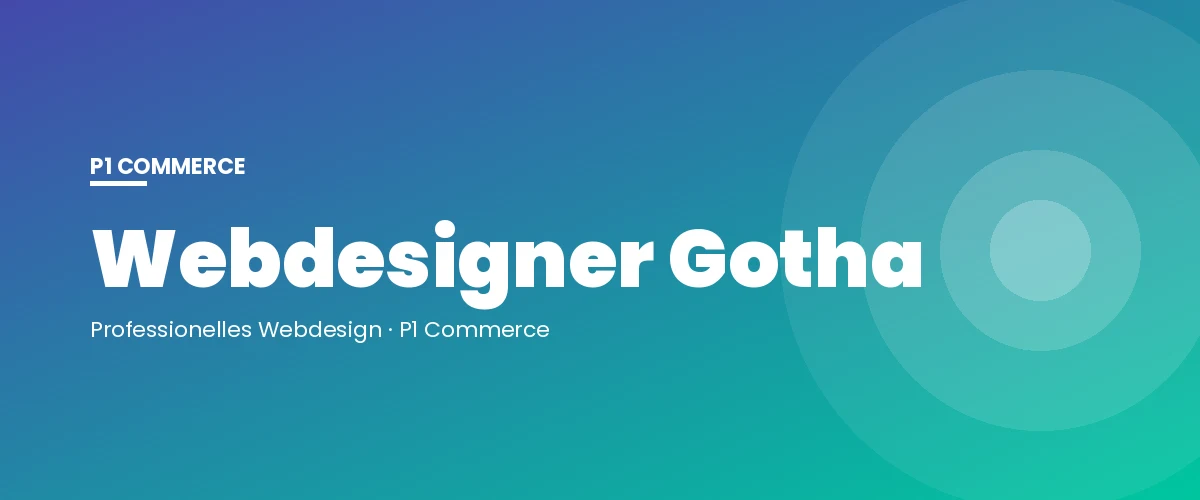 Webdesigner Gotha – P1 Commerce Webagentur